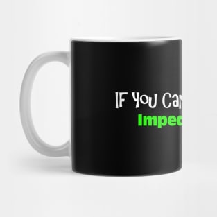 If You Can't Beat Them Impeach Them Mug